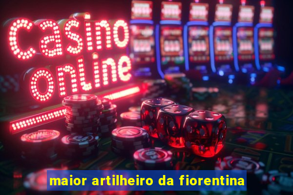 maior artilheiro da fiorentina